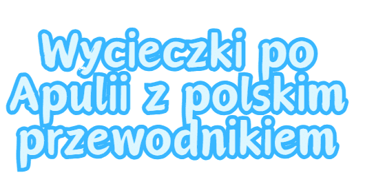 wycieczki po apulii z polskim przeowdnikiem